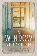 Cover: A Window Between - Stone Tower Press