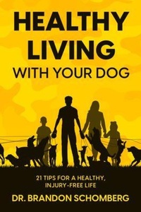 Abbildung von: Healthy Living With Your Dog, 21 Tips for a Healthy, Injury-Free Life - Live for Adventure