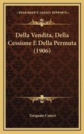 Bild: Della Vendita, Della Cessione E Della Permuta (1906) - Kessinger Publishing