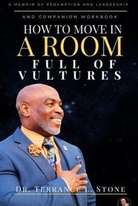 Abbildung von: How to Move in a Room Full of Vultures - Terrance Stone School and Community Consulting LLC