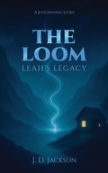 Cover: The Loom: Leah's Legacy - JotUPublishingCo.