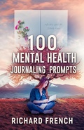 Cover: 100 Mental Health Journaling Prompts - Indie Pen Press