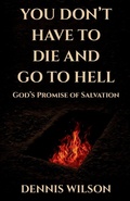 Cover: You Don't Have to Die and Go to Hell - Straight Truth Press