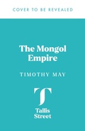 Cover: The Mongol Empire - Headline Welbeck Non-Fiction