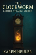 Cover: The Clockworm and Other Strange Stories - Phoenix Pick
