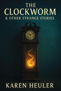 Enlarge image Cover: The Clockworm and Other Strange Stories - Phoenix Pick