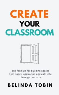 Enlarge image Cover: Create Your Classroom - Belinda Tobin