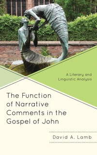 Enlarge image Cover: The Function of Narrative Comments in the Gospel of John - Lexington Books/Fortress Academic