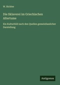 Cover: Die Sklaverei im Griechischen Altertume - Antigonos Verlag