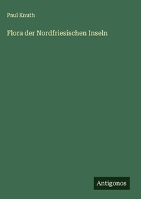 Enlarge image Cover: Flora der Nordfriesischen Inseln - Antigonos Verlag