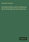 Cover: Die Sehnenreflexe und ihre Bedeutung fuer die Pathologie des Nervensystems - Antigonos Verlag