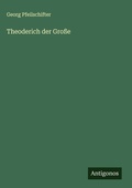 Cover: Theoderich der Grosse - Antigonos Verlag