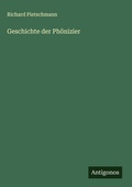 Cover: Geschichte der Ph&ouml;nizier - Antigonos Verlag