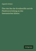 Cover: &Uuml;ber den Bau der Korallenriffe und die Planktonverteilung an den Samoanischen K&uuml;sten - Antigonos Verlag