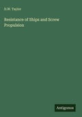 Cover: Resistance of Ships and Screw Propulsion - Antigonos Verlag