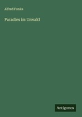 Cover: Paradies im Urwald - Antigonos Verlag
