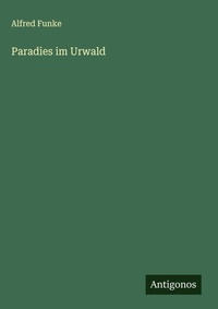 Enlarge image Cover: Paradies im Urwald - Antigonos Verlag