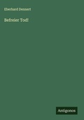 Cover: Befreier Tod! - Antigonos Verlag
