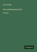 Cover: Dem unbekannten Gott - Antigonos Verlag