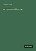 Cover: Nachgelassene Memoiren - Antigonos Verlag