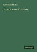 Cover: Lehrbuch des deutschen Stiles - Antigonos Verlag