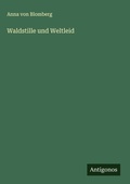 Cover: Waldstille und Weltleid - Antigonos Verlag