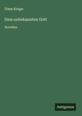 Cover: Dem unbekannten Gott - Antigonos Verlag