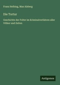 Cover: Die Tortur - Antigonos Verlag