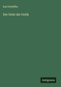 Enlarge image Cover: Der Geist der Gotik - Antigonos Verlag