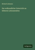 Cover: Der erdkundliche Unterricht an h&ouml;heren Lehranstalten - Antigonos Verlag
