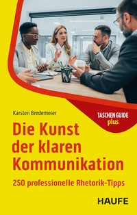 Abbildung von: Die Kunst der klaren Kommunikation - Haufe-Lexware