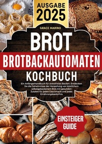Abbildung von: Brotbackautomaten-Kochbuch - Lucid Page Media