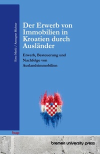 Abbildung von: Der Erwerb von Immobilien in Kroatien durch Ausländer - Bremen University Press