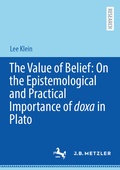 Cover: The Value of Belief: On the Epistemological and Practical Importance of doxa in Plato - J.B. Metzler