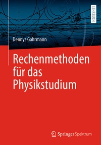 Bild vergrößern Bild: Rechenmethoden für das Physikstudium - Springer Spektrum