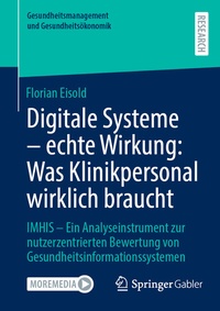 Abbildung von: Digitale Systeme - echte Wirkung: Was Klinikpersonal wirklich braucht - Springer Gabler