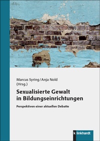 Abbildung von: Sexualisierte Gewalt in Bildungseinrichtungen - Verlag Julius Klinkhardt GmbH & Co. KG