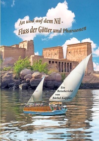 Abbildung von: An und auf dem Nil, dem Fluss der Götter und Pharaonen - BoD - Books on Demand