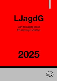 Abbildung von: Landesjagdgesetz Schleswig-Holstein - LJagdG 2025 - epubli