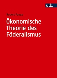 Abbildung von: Ökonomische Theorie des Föderalismus - UTB