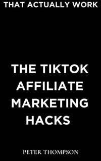 Abbildung von: Tiktok Affiliate Marketing Hacks - Heritage Books
