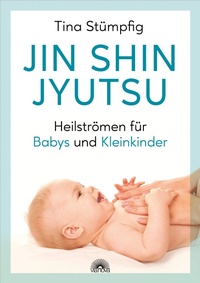 Abbildung von: Jin Shin Jyutsu - Heilströmen für Babys und Kleinkinder - Via Nova
