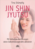 Abbildung von: Jin Shin Jyutsu - Mit heilsamen Berührungen deine Selbstheilungskräfte aktivieren - Via Nova