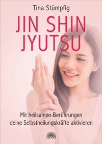 Abbildung von: Jin Shin Jyutsu - Mit heilsamen Berührungen deine Selbstheilungskräfte aktivieren - Via Nova