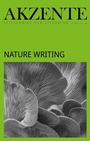 Cover: Akzente: Nature Writing - Dittrich Verlag ein Imprint der Velbrück GmbH Bücher und Medien