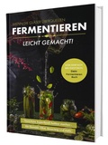 Bild: Fermentieren leicht gemacht! Wenn die Gl&auml;ser &uuml;berquellen - Von einfach bis exotisch: Nat&uuml;rliche Superfoods haltbar machen - F&uuml;r Gem&uuml;se, Obst, Sauerteig und mehr | Dein Fermentieren Buch - CleverWise Verlag