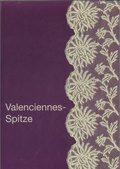 Cover: Valenciennes-Spitzen - Deutscher Kl&ouml;ppelverband e.V.