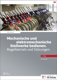 Abbildung von: Mechanische und elektromechanische Stellwerke bedienen. Regelbetrieb und Störungen, 2. Auflage - Bahn Fachverlag