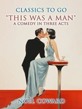 Cover: This Was A Man A Comedy In Three Acts - OTB eBook publishing