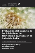 Cover: Evaluaci&oacute;n del impacto de las iniciativas de fabricaci&oacute;n ajustada en la industria india - Ediciones Nuestro Conocimiento